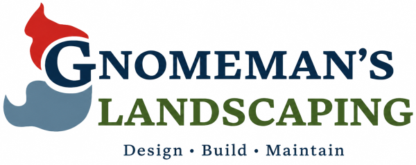Gnomeman’s Landscaping — Design, Build, Maintain